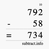 Calculate 792 minus 58 using long subtraction Calculate 792 minus 58 using long subtraction