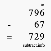 Calculate 796 minus 67 using long subtraction