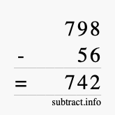 Calculate 798 minus 56 using long subtraction