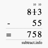 Calculate 813 minus 55 using long subtraction
