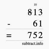 Calculate 813 minus 61 using long subtraction