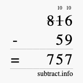 Calculate 816 minus 59 using long subtraction