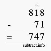 Calculate 818 minus 71 using long subtraction