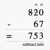 Calculate 820 minus 67 using long subtraction