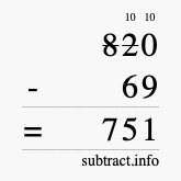 Calculate 820 minus 69 using long subtraction