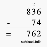 Calculate 836 minus 74 using long subtraction