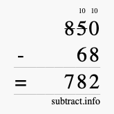 Calculate 850 minus 68 using long subtraction