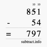 Calculate 851 minus 54 using long subtraction