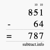 Calculate 851 minus 64 using long subtraction