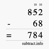 Calculate 852 minus 68 using long subtraction