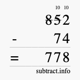 Calculate 852 minus 74 using long subtraction