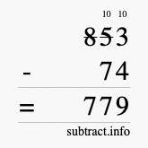Calculate 853 minus 74 using long subtraction