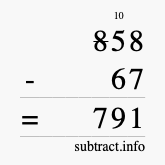 Calculate 858 minus 67 using long subtraction