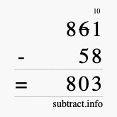 Calculate 861 minus 58 using long subtraction Calculate 861 minus 58 using long subtraction