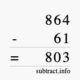 Calculate 864 minus 61 using long subtraction