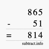 Calculate 865 minus 51 using long subtraction