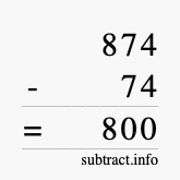 Calculate 874 minus 74 using long subtraction