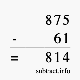 Calculate 875 minus 61 using long subtraction