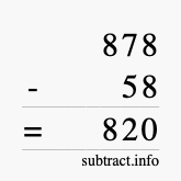 Calculate 878 minus 58 using long subtraction