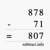 Calculate 878 minus 71 using long subtraction