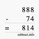 Calculate 888 minus 74 using long subtraction