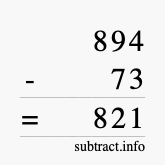 Calculate 894 minus 73 using long subtraction
