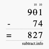 Calculate 901 minus 74 using long subtraction