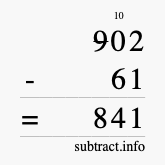 Calculate 902 minus 61 using long subtraction