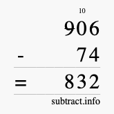 Calculate 906 minus 74 using long subtraction