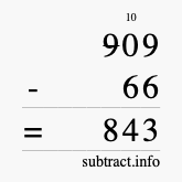 Calculate 909 minus 66 using long subtraction