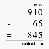 Calculate 910 minus 65 using long subtraction