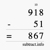 Calculate 918 minus 51 using long subtraction