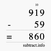 Calculate 919 minus 59 using long subtraction Calculate 919 minus 59 using long subtraction