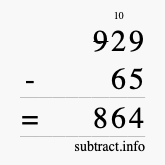Calculate 929 minus 65 using long subtraction