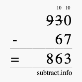 Calculate 930 minus 67 using long subtraction