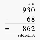 Calculate 930 minus 68 using long subtraction