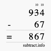Calculate 934 minus 67 using long subtraction
