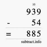 Calculate 939 minus 54 using long subtraction
