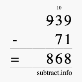 Calculate 939 minus 71 using long subtraction