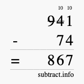 Calculate 941 minus 74 using long subtraction