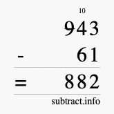 Calculate 943 minus 61 using long subtraction
