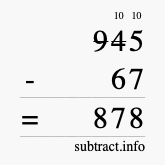 Calculate 945 minus 67 using long subtraction