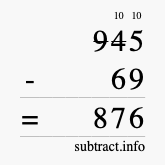 Calculate 945 minus 69 using long subtraction