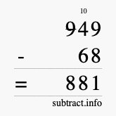 Calculate 949 minus 68 using long subtraction