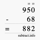 Calculate 950 minus 68 using long subtraction