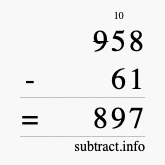 Calculate 958 minus 61 using long subtraction