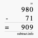 Calculate 980 minus 71 using long subtraction