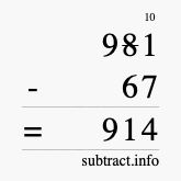 Calculate 981 minus 67 using long subtraction