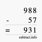 Calculate 988 minus 57 using long subtraction