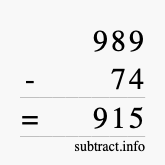 Calculate 989 minus 74 using long subtraction